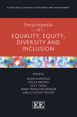 Encyclopedia of Equality, Equity, Diversity and Inclusion - Klarsfeld, Alain (Editor), and Nkomo, Stella (Editor), and Taksa, Lucy (Editor)