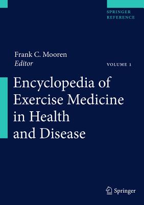 Encyclopedia of Exercise Medicine in Health and Disease - Mooren, Frank C. (Editor)