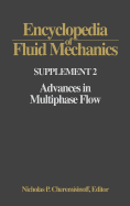 Encyclopedia of Fluid Mechanics: Supplement 2: Advances in Multiphase Flow