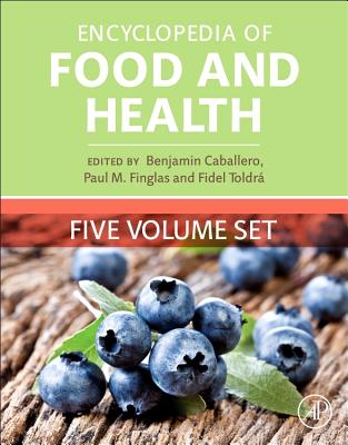 Encyclopedia of Food and Health - Caballero, Benjamin, Professor (Editor-in-chief), and Finglas, Paul (Editor-in-chief), and Toldra, Fidel (Editor-in-chief)