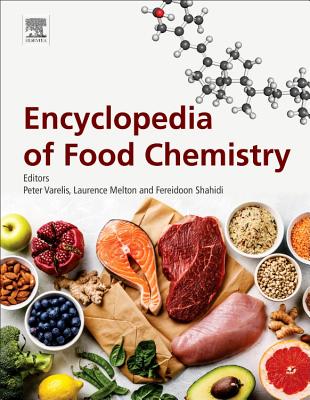 Encyclopedia of Food Chemistry - Varelis, Peter (Editor-in-chief), and Melton, Laurence (Editor-in-chief), and Shahidi, Fereidoon (Editor-in-chief)