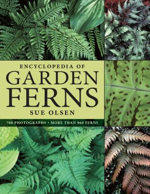 Encyclopedia of Garden Ferns - Olsen, Sue