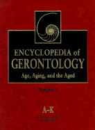 Encyclopedia of Gerontology: Age, Aging, and the Aged - Birren, James E, and Rattan, Suresh, and Marshall, Victor W