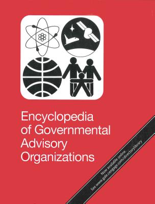 Encyclopedia of Governmental Advisory Organizations - Gale Group (Creator)