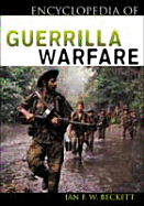 Encyclopedia of Guerilla Warfare - Beckett, Ian F W
