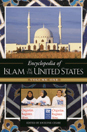 Encyclopedia of Islam in the United States [2 Volumes]