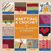 Encyclopedia of Knitting and Crochet for Blocks, Blankets and Throws