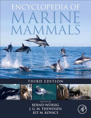 Encyclopedia of Marine Mammals - Wrsig, Bernd (Editor), and Thewissen, J G M (Editor), and Kovacs, Kit M (Editor)