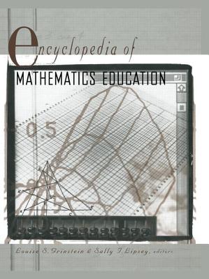 Encyclopedia of Mathematics Education - Grinstein, Louise, and Lipsey, Sally I.
