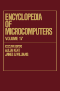Encyclopedia of Microcomputers: Volume 17 - Strategies in the Microprocess Industry to TCP/IP Internetworking: Concepts: Architecture: Protocols, and Tools