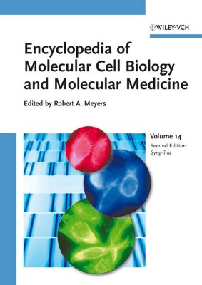 Encyclopedia of Molecular Cell Biology and Molecular Medicine, Volume 14: Syngamy and Cell Cycle Control to Triacylglyerol Storage and Mobilization, Regulation of - Meyers, Robert A (Editor)