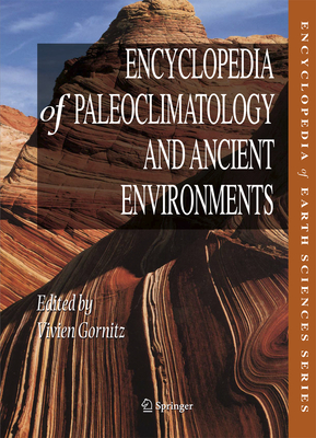 Encyclopedia of Paleoclimatology and Ancient Environments - Gornitz, Vivien (Editor)