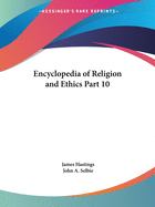 Encyclopedia of Religion and Ethics Part 10