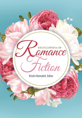 Encyclopedia of Romance Fiction - Ramsdell, Kristin (Editor)