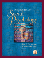 Encyclopedia of Social Psychology - Baumeister, Roy (Editor), and Vohs, Kathleen D (Editor)