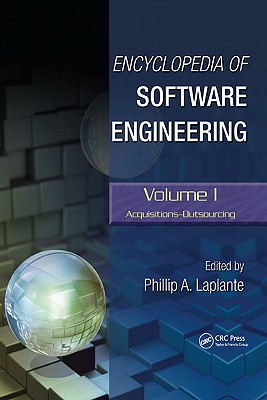 Encyclopedia of Software Engineering Three-Volume Set (Print) - Laplante, Phillip A (Editor)