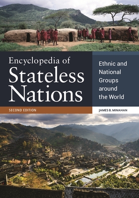 Encyclopedia of Stateless Nations: Ethnic and National Groups around the World - Minahan, James B.