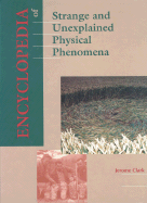 Encyclopedia of Strange & Unexplained Physical Phenomena 1 - Clark, Jerome