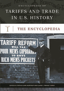 Encyclopedia of Tariffs and Trade in U.S. History [3 Volumes]