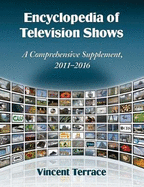 Encyclopedia of Television Shows: A Comprehensive Supplement, 2011-2016