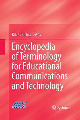 Encyclopedia of Terminology for Educational Communications and Technology - Richey, Rita C (Editor)