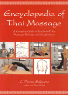 Encyclopedia of Thai Massage - Salguero, C Pierce, PhD