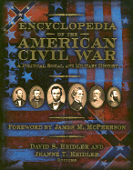 Encyclopedia of the American Civil War: A Political, Social, and Military History - Coles, David J (Editor), and Heidler, David Stephen (Editor), and Heidler, Jeanne T, Dr. (Editor)