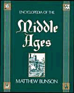 Encyclopedia of the Middle Ages - Bunson, Matthew