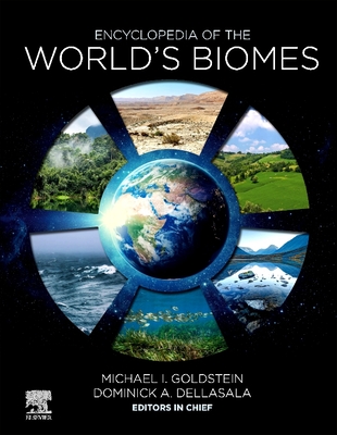 Encyclopedia of the World's Biomes - Goldstein, Michael I, and Dellasala, Dominick A