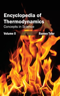 Encyclopedia of Thermodynamics: Volume 2 (Concepts in Science) - Tyler, Barney (Editor)