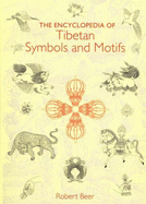 Encyclopedia Of Tibetan Symbols And Motifs