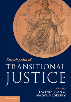 Encyclopedia of Transitional Justice 3 Volume Hardback Set - Stan, Lavinia (Editor), and Nedelsky, Nadya (Editor)