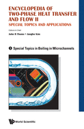 Encyclopedia Of Two-phase Heat Transfer And Flow Ii: Special Topics And Applications (A 4-volume Set)