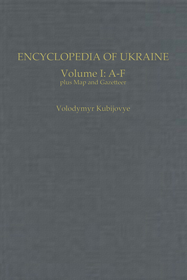 Encyclopedia of Ukraine: Volume I: A-F plus Map and Gazetteer - Kubijovyc, Volodymyr (Editor)