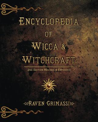 Encyclopedia of Wicca & Witchcraft - Grimassi, Raven