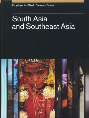 Encyclopedia of World Dress and Fashion, V4: Volume 4: South Asia and Southeast Asia - Dhamija, Jasleen (Editor)