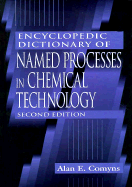Encyclopedic Dictionary of Named Processes in Chemical Technology, Second Edition