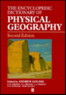 Encyclopedic Dictionary of Physical Geography - Goudie, Andrew S (Editor)
