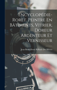 Encyclopedie-Roret. Peintre En Batiments, Vitrier, Doreur Argenteur Et Vernisseur