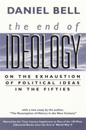 End of Ideology: On the Exhaustion of Political Ideas in the Fifties, with "The Resumption of History in the New Century"
