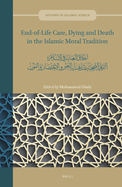 End-Of-Life Care, Dying and Death in the Islamic Moral Tradition: &#160