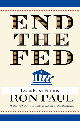 End the Fed - Paul, Ron