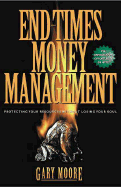 End Times Money Management: Protecting Your Resources from Financial Chaos