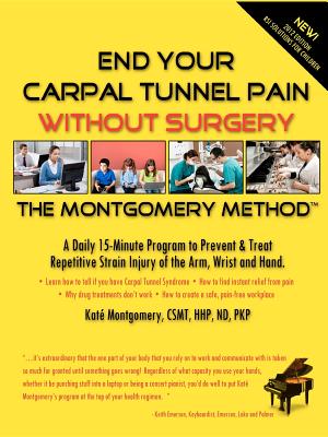 End Your Carpal Tunnel Pain Without Surgery - Montgomery, Kate