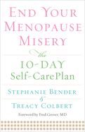 End Your Menopause Misery: The 10-Day Self-Care Plan (Symptoms, Perimenopause, Hormone Replacement Therapy)