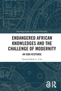 Endangered African Knowledges and the Challenge of Modernity: An Igbo Response