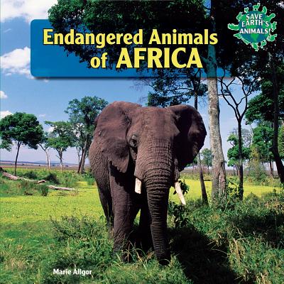 Endangered Animals of Africa - Allgor, Marie
