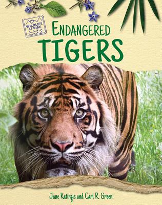 Endangered Tigers - Green, Carl R, and Katirgis, Jane