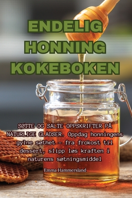 Endelig Honning Kokeboken - Emma Hammersland