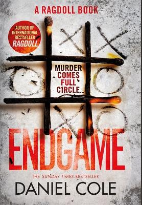 Endgame: The explosive new thriller from the bestselling author of Ragdoll - Cole, Daniel